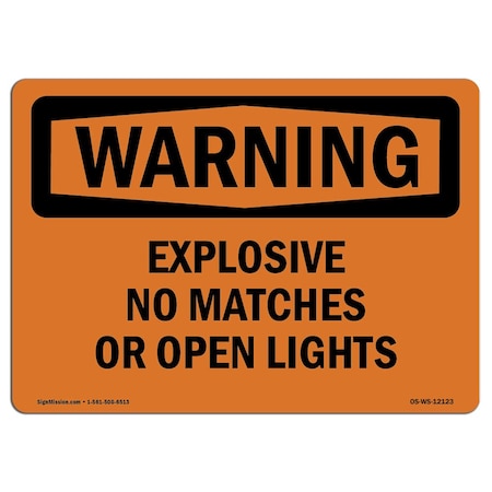 Signmission OSHA Warning Sign, 12" H, 18" W, Rigid Plastic, Explosive No Matches Or Open Lights, Landscape OS-WS-P-1218-L-12123